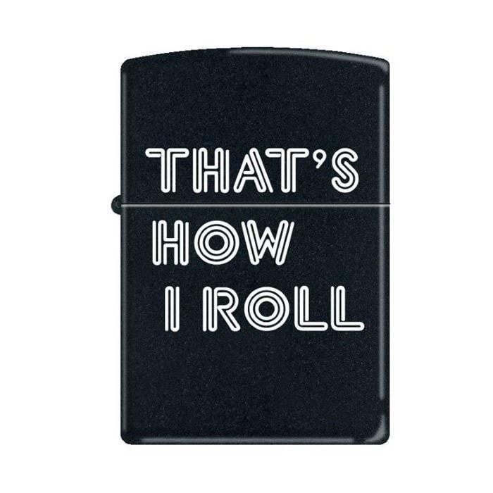 Zippo Lighter - That's How I Roll Black Matte - Lighter USA